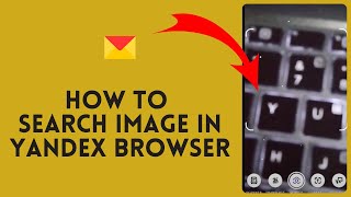 How to Search Image in Yandex Browser in 2024