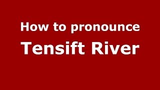 How to pronounce Tensift River