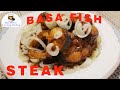 BASA FISH STEAK | HOW TO COOK BASA STEAK | LUTONG BAHAY | ISDA | FISH RECIPE