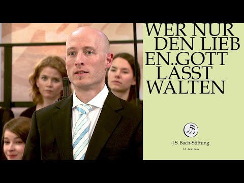 J.S. Bach - Kantate BWV 93 "Wer nur den lieben Gott läßt walten" (J.S. Bachstiftung)