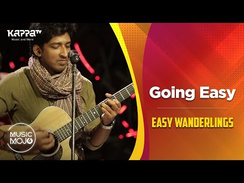 Going Easy - Easy Wanderlings - Music Mojo Season 6 - Kappa TV
