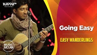 Going Easy - Easy Wanderlings - Music Mojo Season 6 - Kappa TV