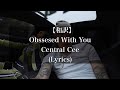 和訳 Central Cee Obsessed With You Lyrics