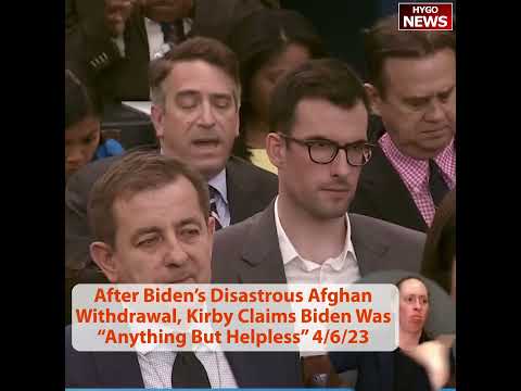 After Biden's Disastrous Afghan Withdrawal, Kirby Claims Biden Was 'Anything But Helpless'