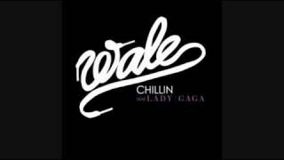 Wale - Chillin feat. Lady GaGa