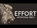 EFFORT - Motivational Video || Amazing Motivational Speech!