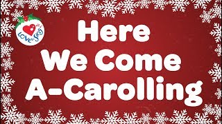 Here We Come A Carolling with Lyrics | Christmas Carol &amp; Song