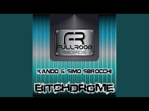 Bitchdrome (Original Mix)
