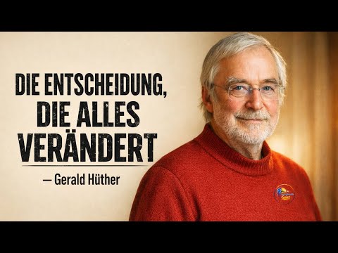 Die Entscheidung, die dein Leben still verändert | Gerald Hüther