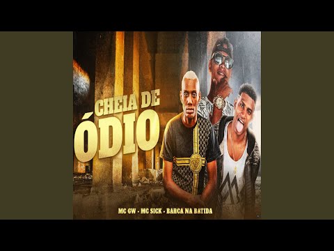 Cheia de Ódio (feat. MC GW)