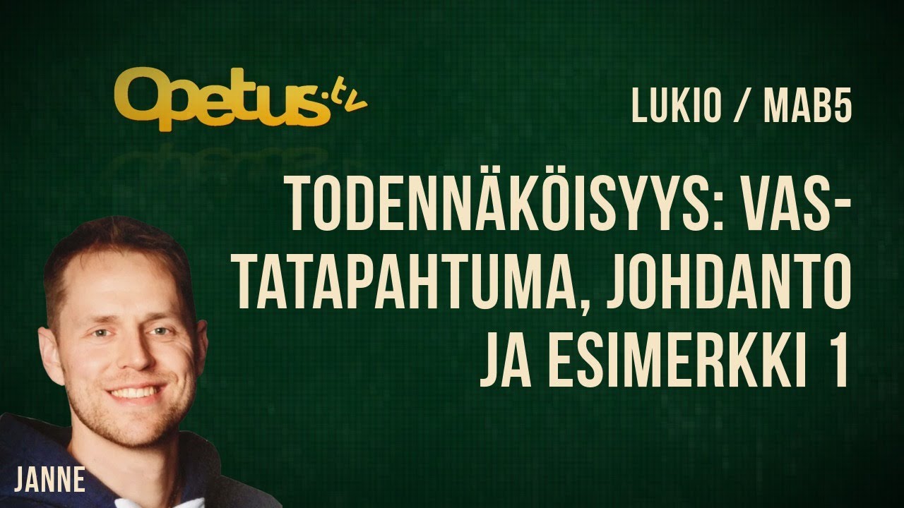 Todennäköisyys: vastatapahtuma, johdanto ja esimerkki 1