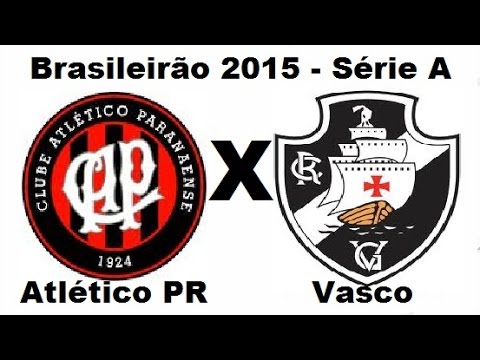 Atlético PR 2 x 0 Vasco - Brasileirão 2015 - Jogo Completo