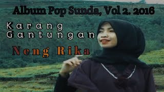 Download lagu Lagu Pop Sunda. Neng Rika - Karang Gantungan. Album Vol.2. 2016 mp3