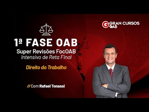 1ª  Fase OAB - Direito do Trabalho - Super Revisões - FocOAB (Reta Final) com Rafael Tonassi