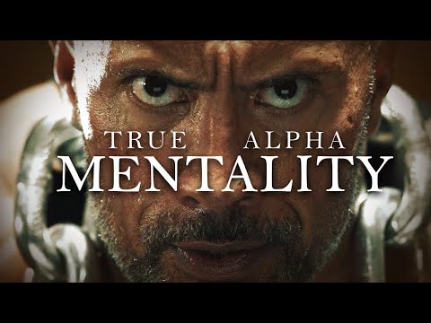 TRUE ALPHA MENTALITY - Powerful Motivational Video