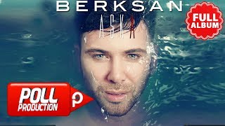 Berksan - Aşka - ( Official Full Albüm Dinle )