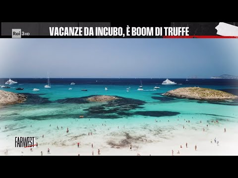 Vacanze da incubo, è boom di truffe - FarWest 27/05/2024
