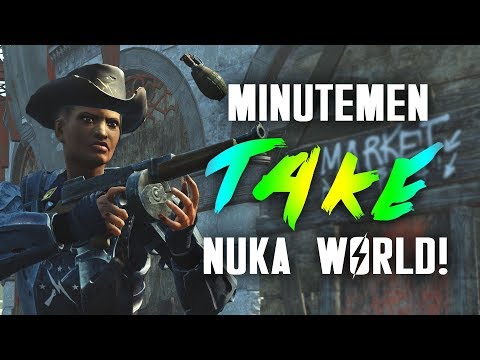 The Minutemen Take Nuka World! - Fallout 4 Mods