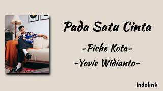 Download lagu Pada Satu Cinta - Piche Kota & Yovie Widianto | Lirik Lagu mp3 Download lagu Pada Satu Cinta - Piche Kota & Yovie Widianto | Lirik Lagu mp3