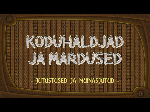 Koduhaldjad ja mardused.