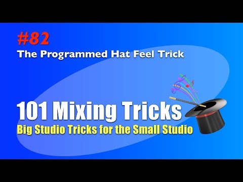 Mixing Trick #82 - The Programmed Hat Feel Trick