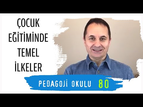 Pedagoji Okulu 80 - Çocuk Eğitiminde Temel İlkeler