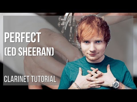 How to play Perfect by Ed Sheeran on Clarinet (Tutorial)