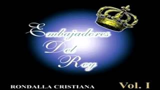 10.- Rondalla Cristiana Embajadores del rey - Salmo 91 - ''Vol, I''