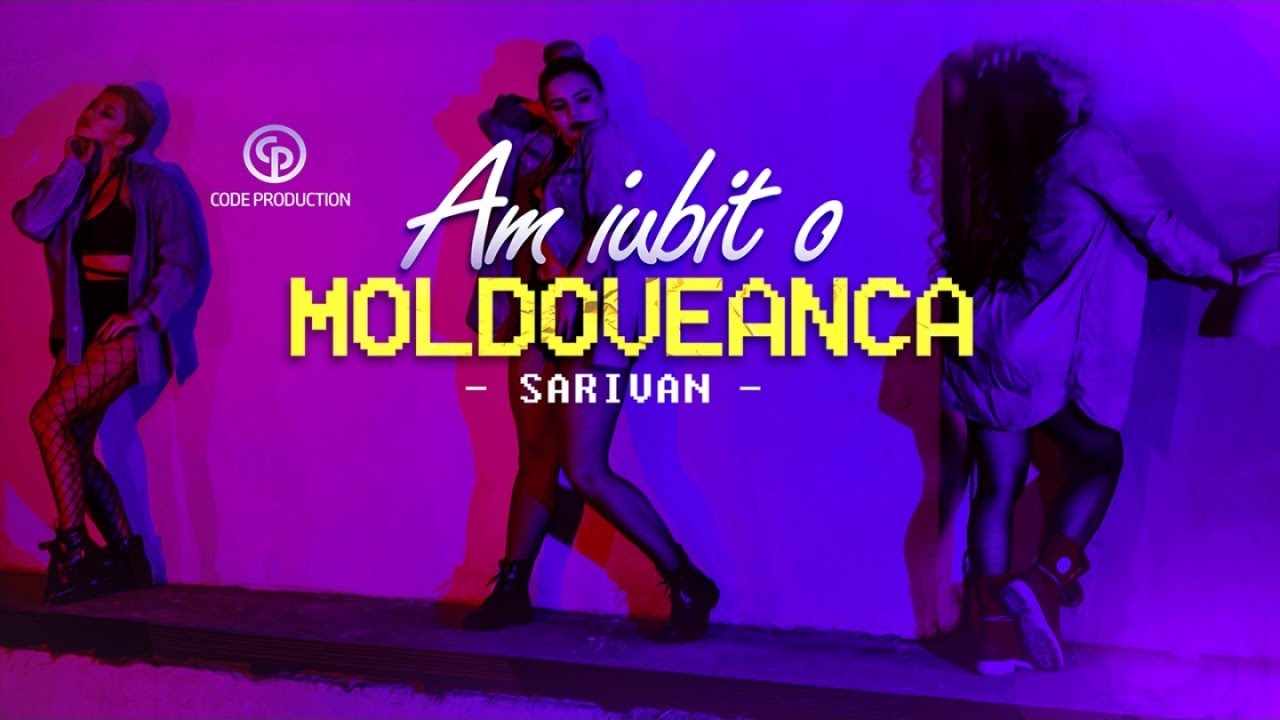 Sarivan — Am iubit o moldoveanca