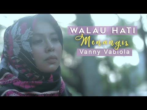 WALAU HATI MENANGIS - VANNY VABIOLA (Official Music Video)