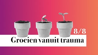 Wat motten we anders?! 8/8 Groeien vanuit trauma