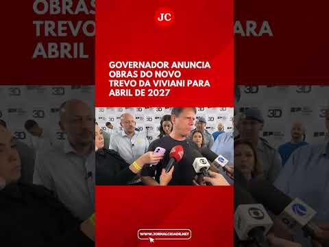 Governador anuncia obras do novo trevo da Viviani para abril de 2027