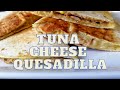Tuna Melt Quesadilla | 15-minute Recipe for Cheesy Tuna Quesadillas