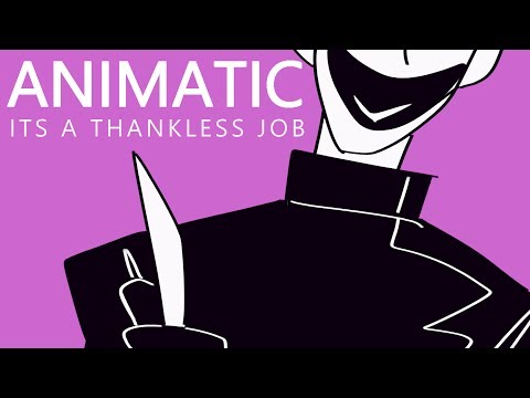[ANIMATIC] It's A Thankless Job (tw: gore)