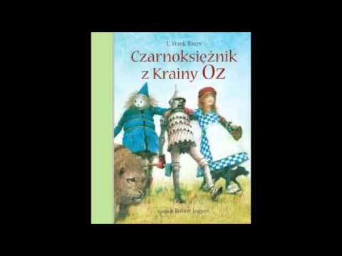 Frank Joslyn Baum   Czarnoksinik z Krainy Oz   cz  I z II  Audiobook