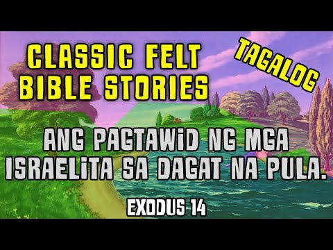 Felt Bible Story: Ang Pagtawid ng mga Israelita sa Dagat na Pula