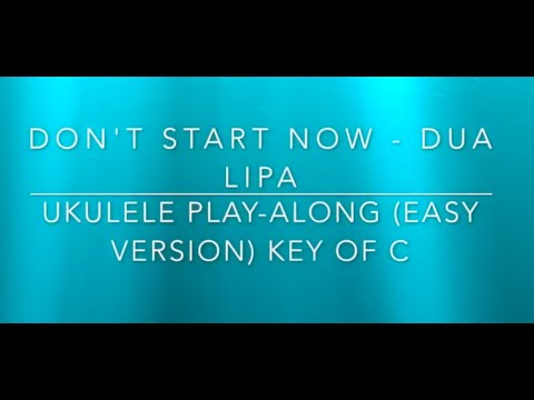 Don't Start Now - Dua Lipa - Easy Ukulele Play-Along (Key of C)