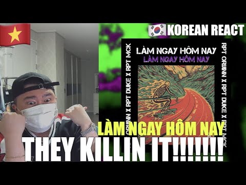 [EXCLUSIVE!]🇻🇳🇰🇷🔥Korean Hiphop Junkie react to LÀM NGAY HÔM NAY - RPT Orijinn x RPT Duke x RPT MCK