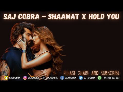 SHAAMAT | HOLD YOU | SAJ COBRA | ANKIT TIWARI | GYPTIAN | THE LATEST HINDI REMIX 2023