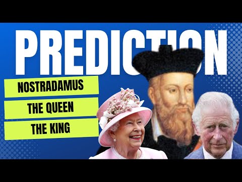 NOSTRADAMUS - THE PREDICTION ABOUT QUEEN ELIZABETH II AND KING CHARLES III