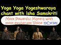 Yoga Yoga Yogeshwaraya chant with Isha Samskriti ( 12 Cycles ) #sadhguru #ishafoundation #lordshiva