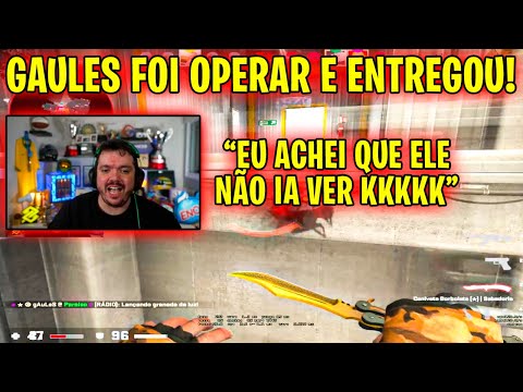 GAULES FOI OPERAR E ENTREGOU O ROUND KKKKKKKKKKKKKKKKKKKK