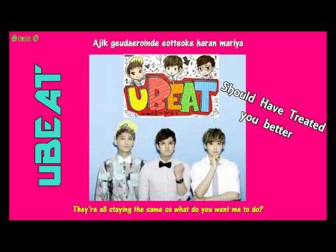 uBeat - Should Have Treated You Better [Rom + Eng]