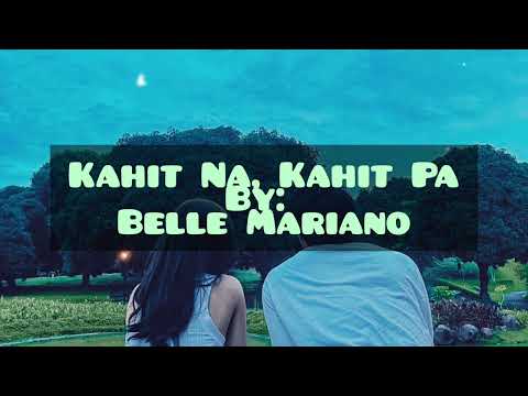 Kahit Na, Kahit Pa - Belle Mariano Lyrics Video