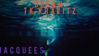 OCEAN TK Kravitz feat Jacquees ( REEL INSTRUMENTAL) 💦👂🔥
