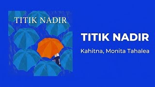 Download lagu Titik Nadir - Kahitna ft Monita Tahalea | Lirik Lagu  mp3