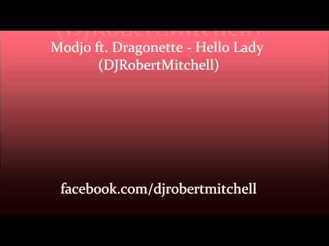Modjo ft. Dragonette - Hello Lady (DJ Robert Mitchell)