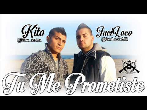 JaviLoco & Kito - Tu Me Prometiste