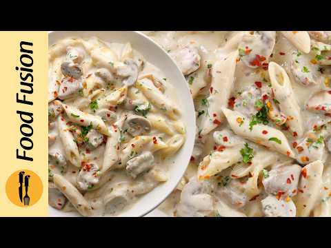 Special White Sauce Pasta with Mushrooms Recipe by Food Fusion