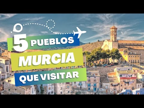 Los 5 PUEBLOS MÁS BONITOS de MURCIA en 2025